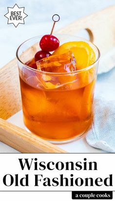 an old fashioned drink in a glass with cherries on the rim and text that reads wisconsin old fashioned