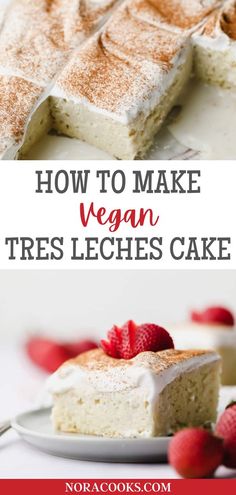 how to make vegan tres leches cake with fresh strawberries on the side