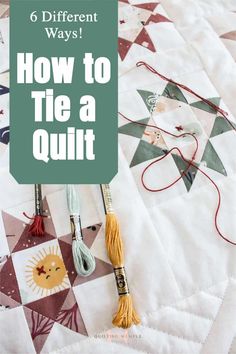 a quilt with the words how to tie a quilt on it