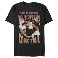 a black t - shirt that says, this is the day your dreams come true