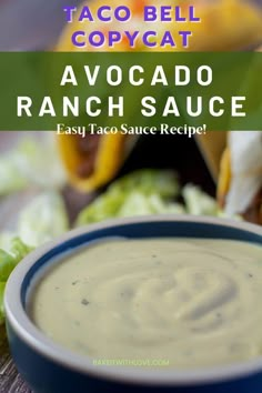 an easy taco bell copycat recipe with ranch sauce in a blue bowl on a wooden table