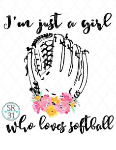 i'm just a girl who loves softball with flowers on the front and back