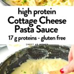 the poster for high protein cottage cheese pasta sauce is shown in two different images, one with