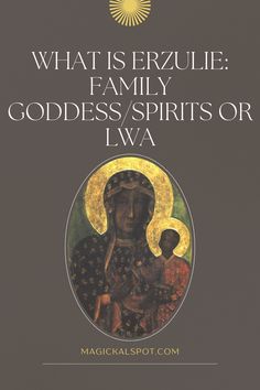 what is erzulie family goddess / spirits or iwa? by michael spott