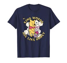 a t - shirt with the words kind words are like honey and winnie the pooh