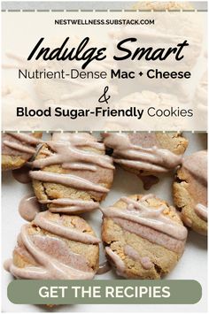 cookies with icing on them and the words, indulge smart nutriti - dense mac cheese & blood sugar friendly cookies get the recipe