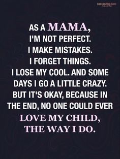 a poem that says as a mama, i'm not perfect