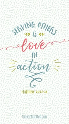 the words serving others love in action on a white background