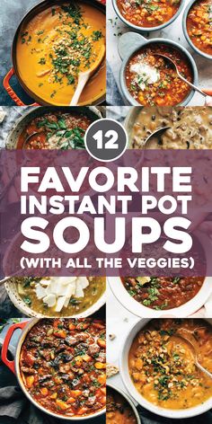 the cover of favorite instant pot soups with all the veggies