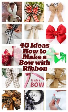 different types of bows with the words 40 ideas how to make a bow with ribbon