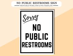 a sign that says sorry no public restrooms