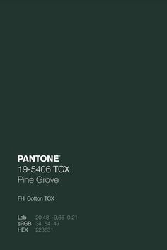 an advertisement for pantone's pine grove in the dark green color scheme, with white lettering