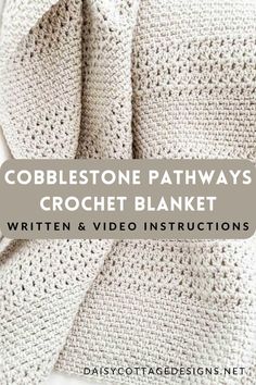 a crocheted blanket with text that reads cobblestone pathways crochet blanket written and video instructions