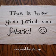 this is how you print on fabric with a smiley face drawn on it and the words, this is how you print on fabric