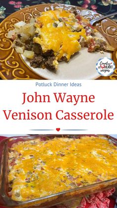 a casserole dish on a plate with text overlay that reads, potluck dinner ideas john wayne venison casserole