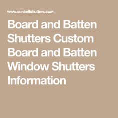 the text board and batten shutters custom board and batten window shutters information