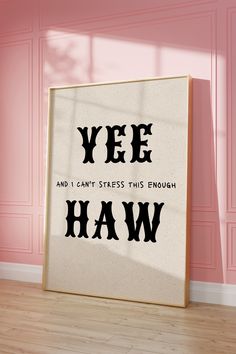 Yee, and I can't stress this enough: Haw! - Funny Cowboy Decor - Western Digital Download Poster Art Immediate Digital Download The frame is not included. Digital Download Only. Cool Office Artwork, Bedroom Inspirations Artwork, Texas Themed Home Decor, Texas Apartment Decor, Western Home Office Ideas, Howdy Wall Art, Funny Bedroom Decor, Fun Art Prints, Western Wall Prints