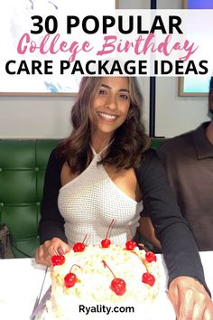 a woman sitting in front of a cake with cherries on it and the words 30 popular college birthday care package ideas