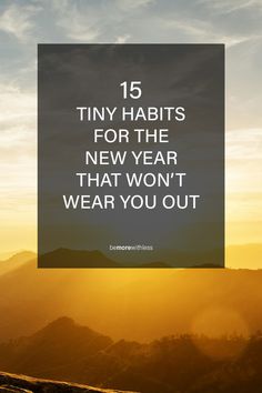 You can create any kind of change by harnessing the essence of tiny habits. Behavior changes don't happen over night, so if things are moving slower than you accept, avoid self- criticism and focus on small adjustments to your current routine.