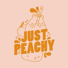 the words just peachy are written in orange on a pink background with an image of a