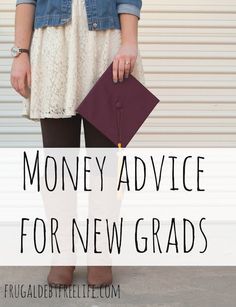 a girl in her graduation cap and gown with the words money advice for new grads