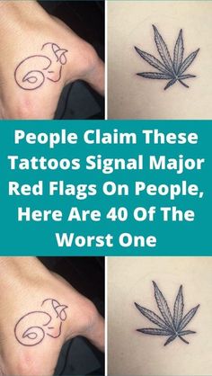 three different tattoos with the words people claim these tattoos signal major red flags on people, here are 40 of the worst one