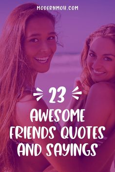 two women smiling with the words, 23 awesome friends quotes and sayings on them