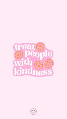 the words great people with kindness written in pink and orange on a light pink background