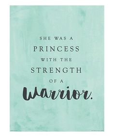 a green poster with the words she was a princess with the strength of a warrior