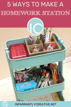 a blue cart filled with school supplies and the words 5 ways to make a homework station