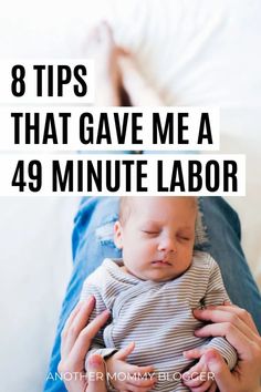 a woman holding a baby in her lap with the words 8 tips that gave me a 45 minute labor