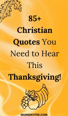 a thanksgiving card with the words, 85 christian quotes you need to hear this thanksgiving