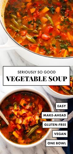 two bowls filled with vegetable soup on top of a marble countertop and the words, seriously so good vegetable soup easy to make - ahead gluten - free vegan