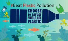 a plastic bottle floating in the water with fish and plants around it that says, beat plastic pollution choose to refuse single use plastic