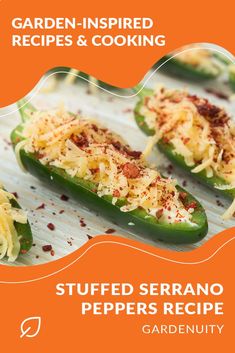 stuffed serrano peppers recipe with garden - inspired recipes and cooking instructions on an orange background