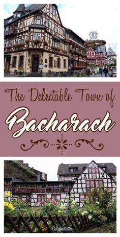 the delectable town of bacharach is one of germany's most beautiful towns