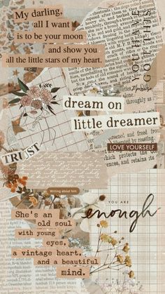 an altered collage with words and flowers on it's side, including the words dream