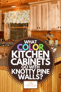 what color kitchen cabinets go with knotty pine walls?