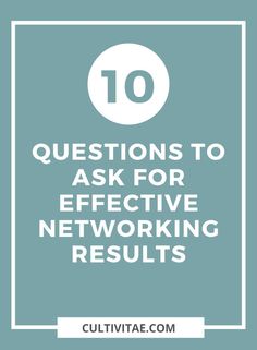 a blue background with the words 10 questions to ask for effective networking results in white text