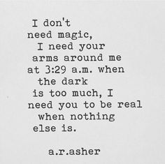 an old typewriter with the words i don't need magic, i need your arms around me at 3 29 am when the dark is too much, i need you to be real when