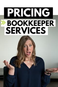 a woman holding her hands out with the words pricing bookkeeper services above her head