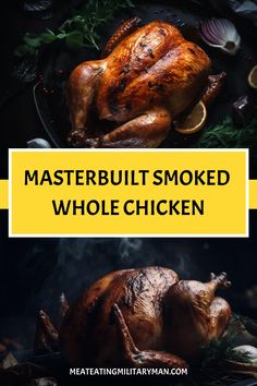 a roasting turkey on a grill with the words masterbuil smoked whole chicken