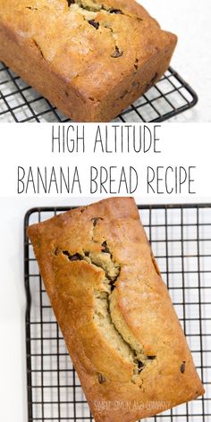 banana bread on a cooling rack with text overlay that reads high altitude banana bread recipe