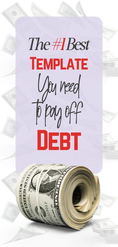 a stack of money with the words, the best template you need to pay off debt