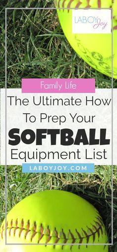 softballs in the grass with text overlay that reads, family life the ultimate how to prep your softball equipment list