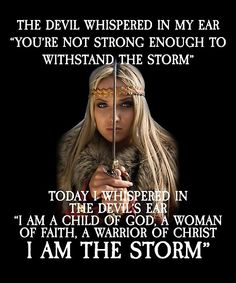 Storm Quotes, I Am The Storm, Bible Verse Posters, Daughters Of The King, Warrior Quotes, Women Of Faith