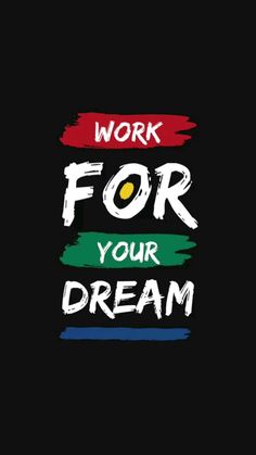 the words work for your dream are painted on a black background with red, green and blue