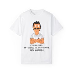 Elevate your casual style with this Bobs Burgers Unisex Garment-Dyed T-shirt! Crafted for comfort and durability, this tee is perfect for any fan of the hit animated TV show. Made from premium materials and available in various sizes, this shirt is a must-have addition to your wardrobe. Get yours today and show off your love for Bobs Burgers in style! Show off your quirky side with this Bobs Burgers Unisex Garment-Dyed T-shirt. Featuring a unique design inspired by the beloved animated series, this tee is both cozy and stylish. Made with high-quality fabric and a unisex fit, this shirt is suitable for all genders and is sure to become a favorite in your collection. Order yours now and stand out with your Bobs Burgers fandom! Embrace your love for Bobs Burgers with this trendy Unisex Garmen Funny White Relaxed Fit T-shirt, Funny Relaxed Fit White T-shirt, White Relaxed Fit Funny Top, Funny Relaxed Fit Crew Neck Top, Funny White Print Cotton Tops, Relaxed Fit Shirt With Funny White Print, White Crew Neck Shirt With Funny Print, Relaxed Fit Crew Neck Shirt With Funny Print, Bobs Burgers Fan Art