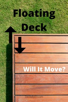 a wooden deck with the words floating deck will it move? and an arrow pointing up