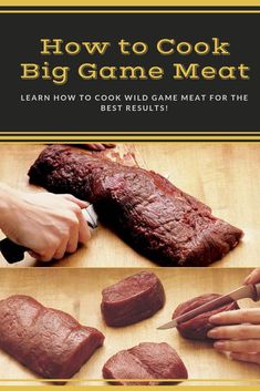 how to cook big game meat learn how to cook wild meat for the best results